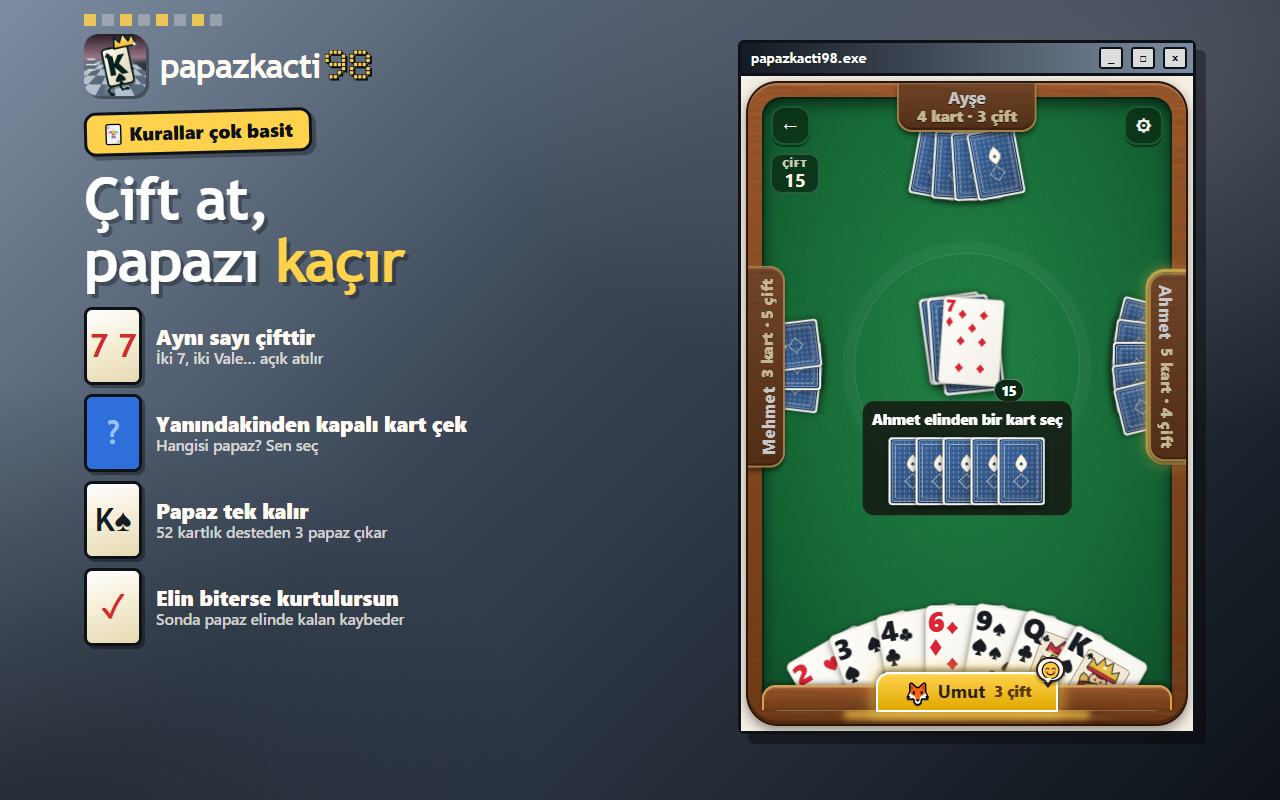 Kurallar: çift at, yanındakinden kapalı kart çek, papaz tek kalır, eli biten kurtulur